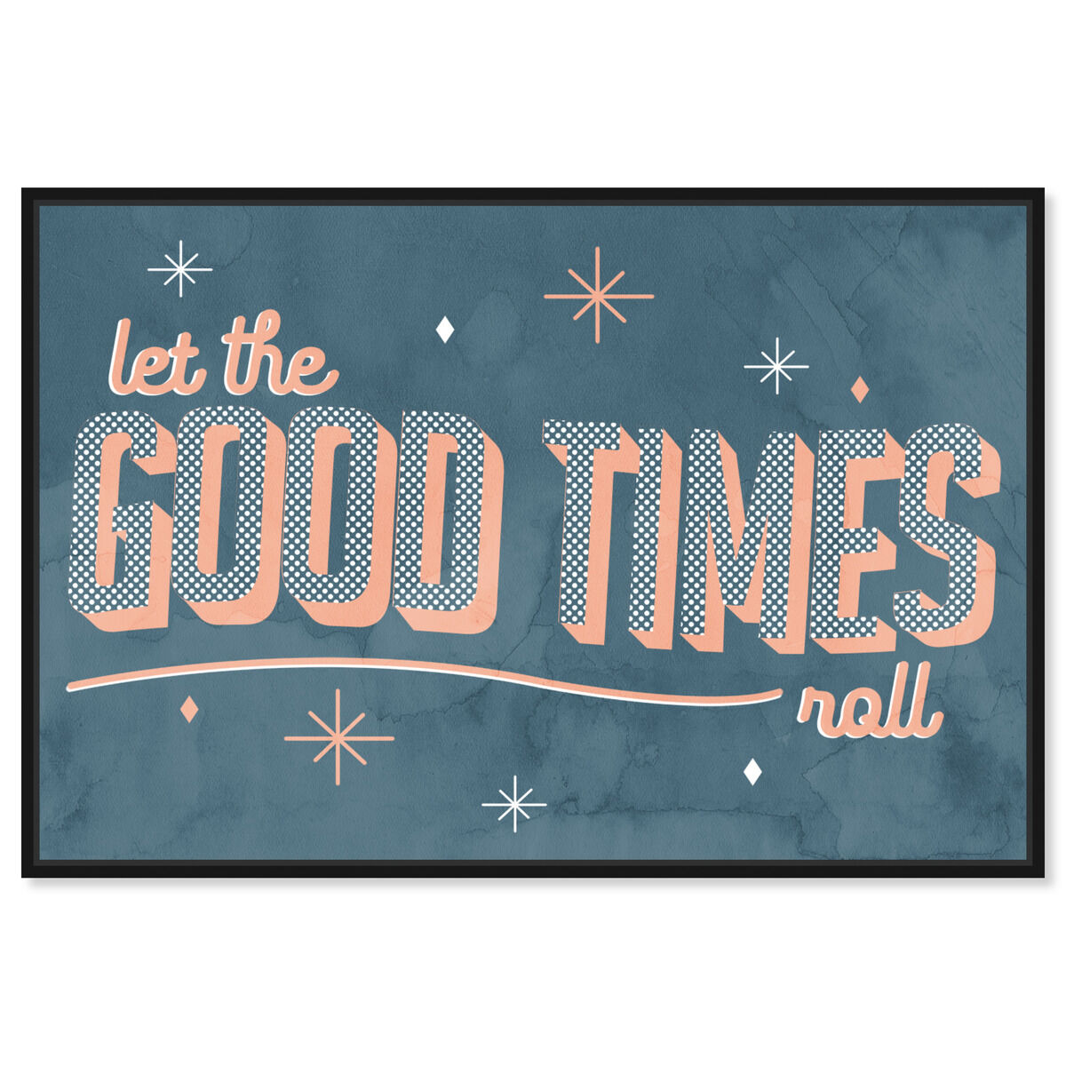 Good Times | Typography and Quotes Wall Art by The Oliver Gal