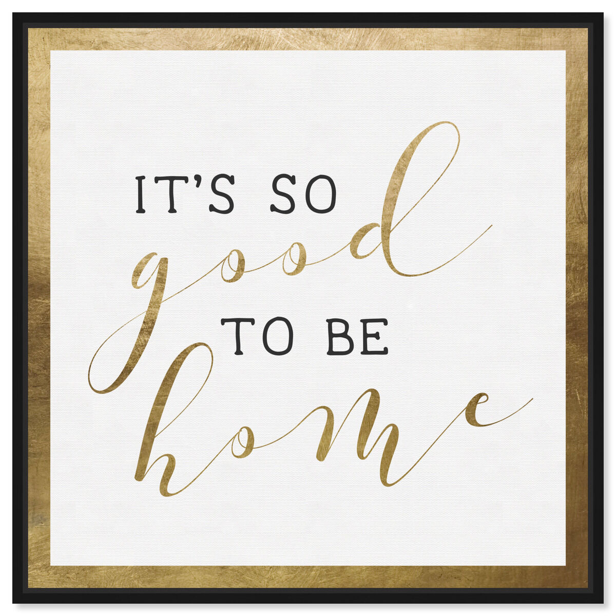 Good to be Home Gold | Typography and Quotes Wall Art by Oliver Gal